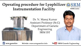 Operating procedure for Lyophilizer  DrNManoj Kumar  Instrumentation Facility  SRMGenetics [upl. by Nnylarej321]