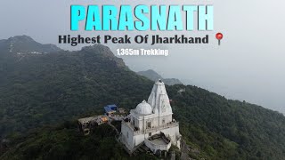 Parasnath Hill  Highest Peak of Jharkhand  1365m Height  Madhuban Jain Temple [upl. by Madancy]