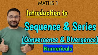 Sequence amp Series  Convergence amp Divergence  Introduction  Maths [upl. by Mosa]