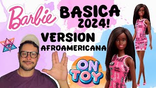 BARBIE BASICA 2024 VERSION AFROAMERICANA BUDGET [upl. by Hsetim399]