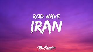 Rod Wave  IRan Lyrics [upl. by Oag]