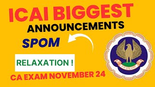 ICAI Biggest Announcement Relaxation  ICAI SPOM Announcement CA Exam November 2024 [upl. by Akkim]