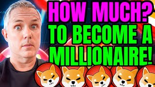 HOW MUCH SHIBA INU DO YOU NEED TO BECOME A MILLIONAIRE [upl. by Nniw]