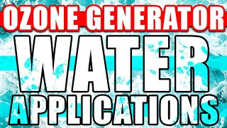 10 Ozone Generator Water Applications [upl. by Clarabelle155]