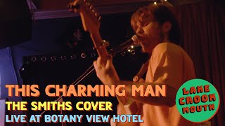 This Charming Man  The Smiths Lake Crook Mouth cover Live at Botany View Hotel [upl. by Clarabelle]