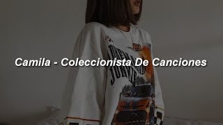 Camila  Coleccionista De Canciones 💔 LETRA [upl. by Nileuqcaj]