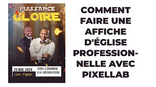 COMMENT FAIRE UNE AFFICHE DÉGLISE PROFESSIONNELLE AVEC PIXELLAB [upl. by Jorgan]