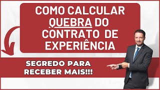 Quebra do Contrato de Experiência  Como Calcular a Rescisão [upl. by Atekram]