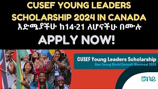 እድሚያችሁ 14 እና ከዚያ በላይ ለሆነ ተማሪዎች one Young World Scholarships for 14 and older years old [upl. by Areek]