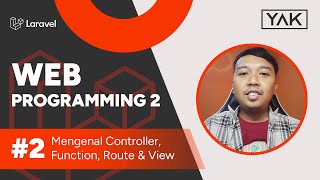 Mengenal Controller Function Route amp View 2  Web Programming 2 [upl. by Alimhaj]