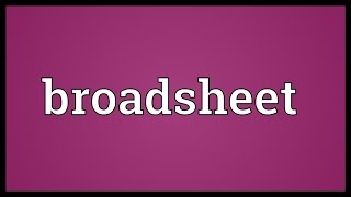 Broadsheet Meaning [upl. by Martinsen]