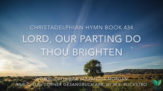 Lord Our Parting Do Thou Brighten  Hymn 434  Lyric Video [upl. by Mattheus]