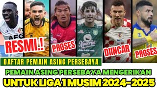 NGERI 🔥 DAFTAR PEMAIN ASING PERSEBAYA MUSIM 20242025  BERITA PERSEBAYA HARI INI  PEMAIN PERSEBAYA [upl. by Ohs]