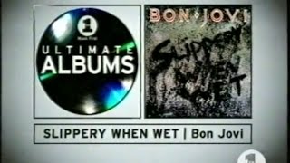 Bon Jovi  The Ultimate Album  Slippery When Wet VH1 Part 01AI [upl. by Ylil241]