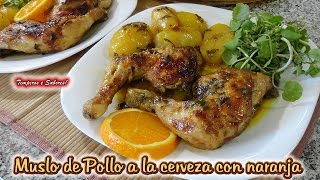 MUSLOS DE POLLO A LA CERVEZA CON NARANJA un Manjar fácil de preparar [upl. by Osei571]