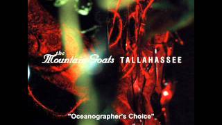 The Mountain Goats  Oceanographers Choice  Tallahassee [upl. by Ginder551]