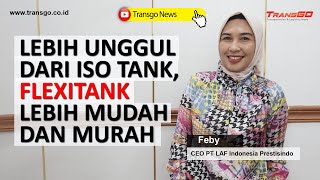 Lebih Unggul dari ISO TANK  FLEXITANK Lebih Mudah dan Murah  PT LAF Indonesia Prestisindo [upl. by Eloccin]