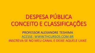 Aula 41 Despesa Pública Conceito e classificações [upl. by Ahseiyn988]