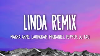 Linda Remix  Marka Akme Lautygram Migrantes Peipper DJ Tao Letra  Lyrics [upl. by Atiugal915]