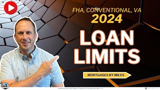 2024 Loan Limits Bigger and Better FHA VA Conventional [upl. by Sihtnyc]