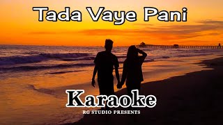 Tada vaye pani Karaoke with lyrics Original Remake [upl. by Asenad]