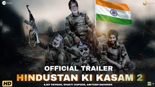 Hindustan Ki Kasam 2 Official Trailer  Ajay Devgan  Tabbu  Amitabh Bachchan  Manisha Koirala [upl. by Holton]