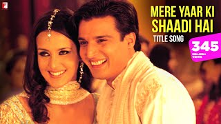 Mere Yaar Ki Shaadi Hai Song  Jimmy Shergill Sanjana Uday  Udit Narayan Sonu Nigam Alka Yagnik [upl. by Akimad868]