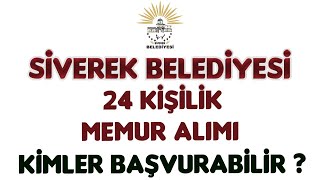 SÄ°VEREK BELEDÄ°YESÄ° 24 ADET MEMUR ALIMI BAÅVURULARI BAÅLADI [upl. by Rickie]