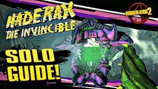 How to SOLO spawn AND kill Haderax the Invincible in Borderlands 2 [upl. by Loesceke200]