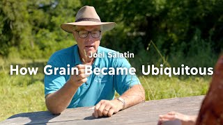 Joel Salatin Shares the History of Why Grain is Ubiquitous in our Food Supply [upl. by Alahcim]