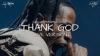 Travis Scott  THANK GOD Live Version [upl. by Hemminger]