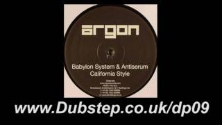 Babylon System amp Antiserum California Style  Argon  dubstep [upl. by Eitsirk632]