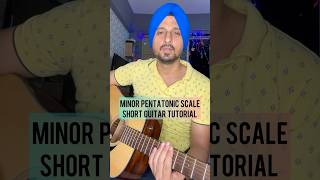 Minor Pentatonic Scale  Guitar tutorial by Sanmeet Bagga [upl. by Stannfield]