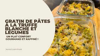 Gratin de Pâtes à la Truffe Blanche et Légumes  Un Plat Confort Gourmand et Raffiné [upl. by Bowman]