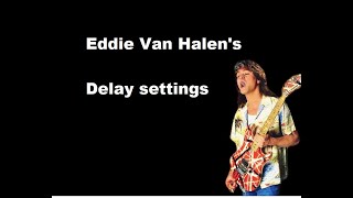 Eddie Van Halens Delay Settings [upl. by Sonitnatsnok]