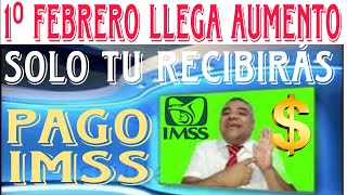 💯Febrero 2024 TE LLEGARÁ ESTE NUEVO AUMENTO IMSS Pensionados y Jubilados PAGO [upl. by Aiela251]