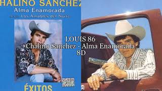 Chalino Sanchez  Alma Enamorada 8D [upl. by Sitoiganap855]