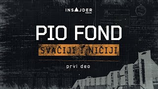 Insajder serijal „PIO Fond  svačiji i ničiji” prvi deo [upl. by Cudlip]