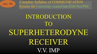 Introduction to Superheterodyne Receiver Block Diagram Working  COM SYS  R K Classes  Lec 90 [upl. by Sgninnej250]