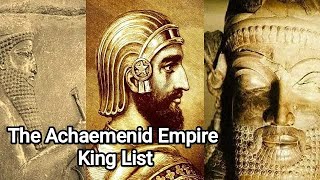 Achaemenid Persian Empire Kings List [upl. by Shanta]