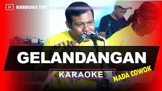 GELANDANGAN NADA COWOK PRIA KARAOKE [upl. by Natam339]