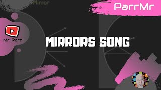 Mirrors Song [upl. by Knowling]