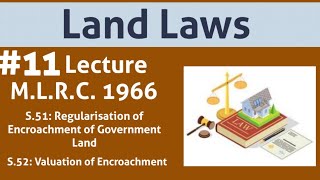 Land Laws Lecture 11Regularisation of encroachment of land and valuation of land [upl. by Dorehs]