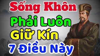 Cổ Nhân Dạy Sống Khôn Phải Luôn Giữ Kín 7 Điều Này  Sách nói Minh Triết [upl. by Ttemme]