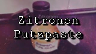 Putzmittel selbst gemachtZitronen Putzpaste ganz ohne chemie [upl. by Ehttam]