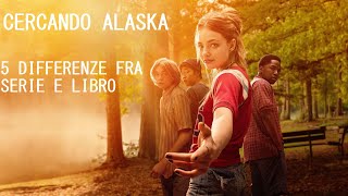 CERCANDO ALASKA 5 DIFFERENZE FRA LIBRO E SERIE TV [upl. by Annol]