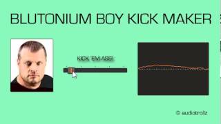 Blutonium Boy Kick Maker 10 [upl. by Arret]