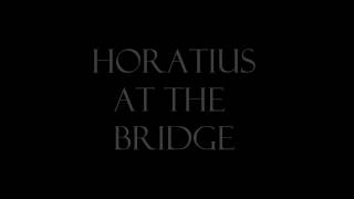 Horatius at the Bridge w Epic Music [upl. by Taimi876]