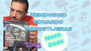 Unboxing Nendoroid Eduardo Manostijeras [upl. by Niamreg]