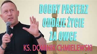 Dobry Pasterz oddaje życie za owce  ks Dominik Chmielewski SDB Sanktuarium św JPII w Krośnie [upl. by Bick]